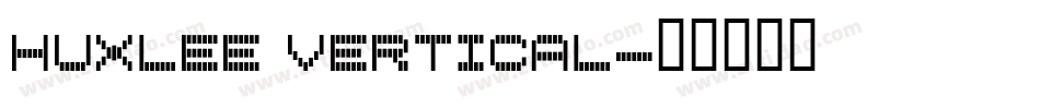 Huxlee Vertical字体转换